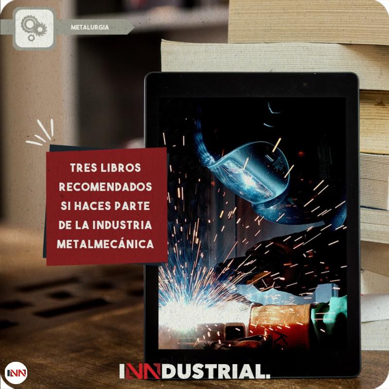 3 libros recomendados para la industria metalmecánica